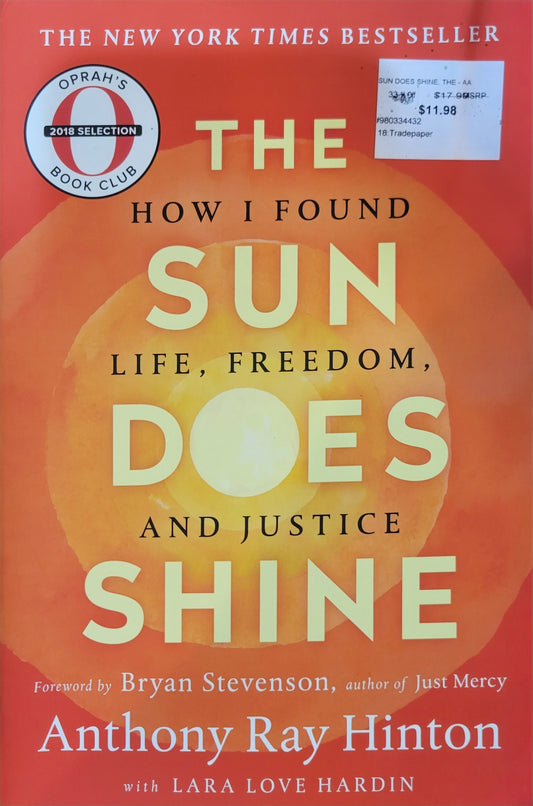 The Sun Does Shine - How I found Life, Freedom, and Justice - Anthony Ray Hinton