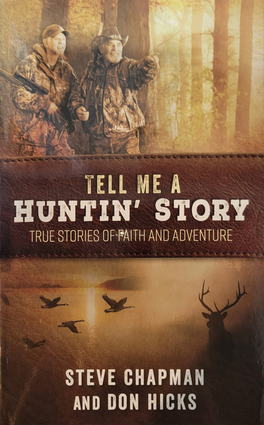 Tell Me a Huntin' Story - Steve Chapman and Don Hicks