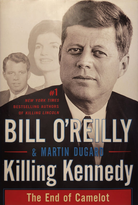 Killing Kennedy - Bill O'Reilly