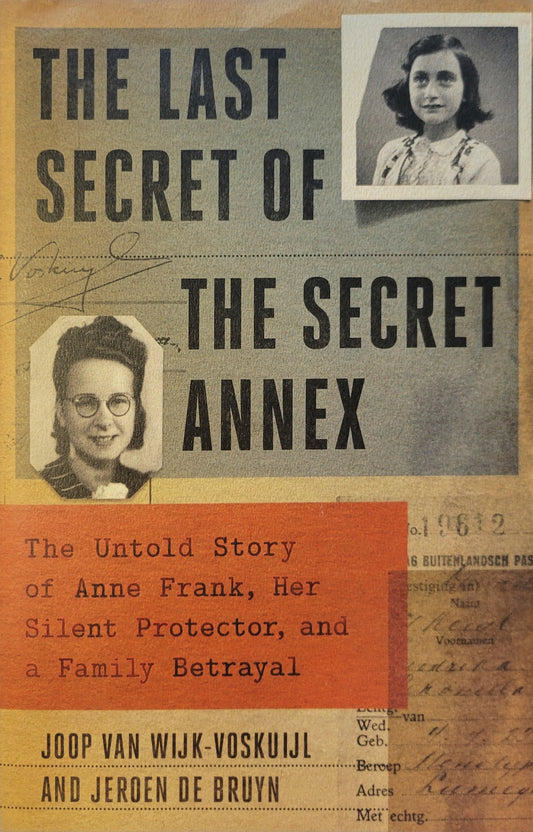 The Last Secret of the Secret Annex - Joop Van Wijk-Voskuijl