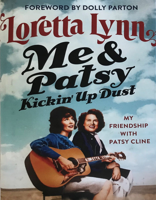 Me & Patsy Kickin' up Dust: My Friendship with Patsy Cline